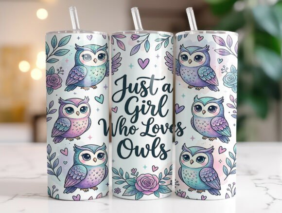 Just a Girl Who Loves Owls: Tumbler Wraps & Graphics